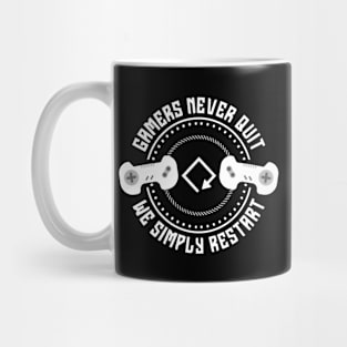 Gamers never quit we simply restart Mug